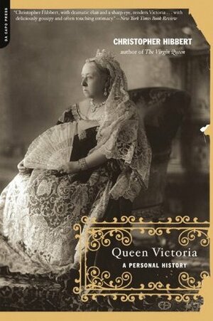 Queen Victoria A Personal History by Christopher Hibbert