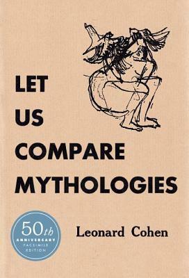 Let Us Compare Mythologies by Freda Guttman, Leonard Cohen