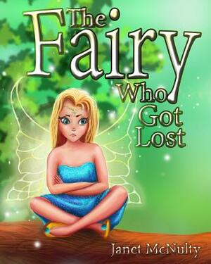 The Fairy Who Got Lost by Janet McNulty