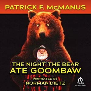 The Night the Bear Ate Goombaw by Patrick F. McManus