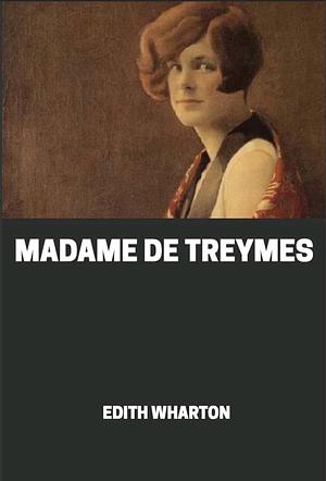Madame de Treymes by Edith Wharton