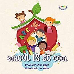 School Is So Cool by Ana Cristina Gluck