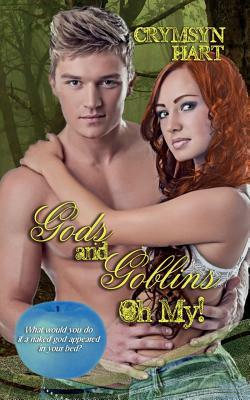 Gods and Goblins, Oh My! by Crymsyn Hart