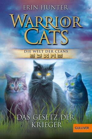 Die Welt der Clans: Das Gesetz der Krieger by Erin Hunter