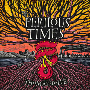 Perilous Times by Thomas D. Lee