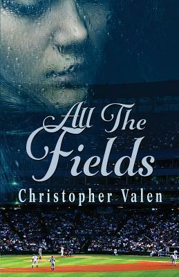 All the Fields by Christopher Valen