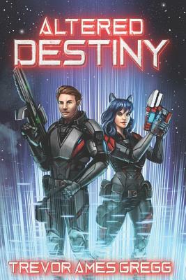 Altered Destiny by Trevor Ames Gregg