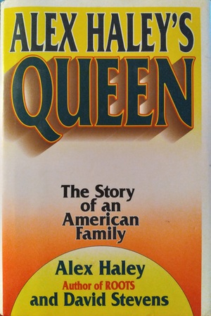 Alex Haley's QUEEN: The Story of an American Family by David Stevens, Alex Haley