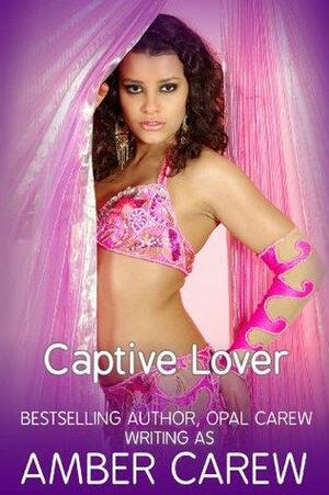 Captive Lover by Amber Carew, Opal Carew