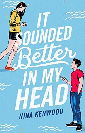 It Sounded Better in My Head by Nina Kenwood