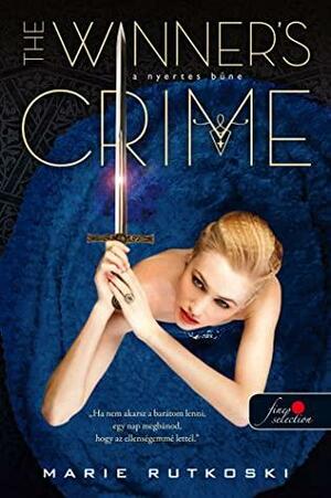 The Winner's Crime – A nyertes bűne by Marie Rutkoski