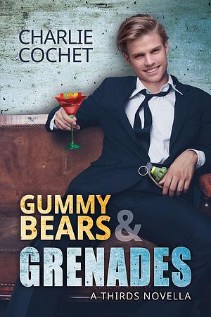 Gummy Bears & Grenades by Charlie Cochet