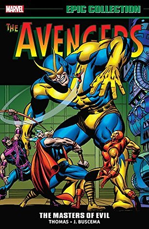 Avengers Epic Collection Vol. 3: Masters of Evil by Werner Roth, Roy Thomas, Gary Friedrich, John Buscema, George Tuska, Don Heck