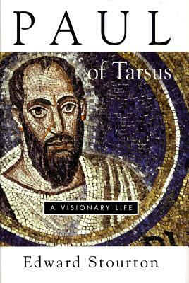 Paul of Tarsus: A Visionary Life by Edward Stourton