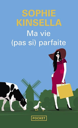 Ma vie (pas si) parfaite by Sophie Kinsella