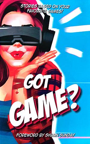 Got Game? by Gina Pinto, Charmaine Clancy