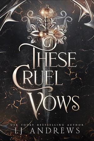 These Cruel Vows by LJ Andrews