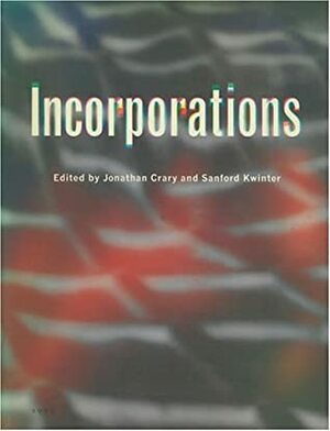 Incorporations (Zone, #6) by Jonathan Crary, Sanford Kwinter