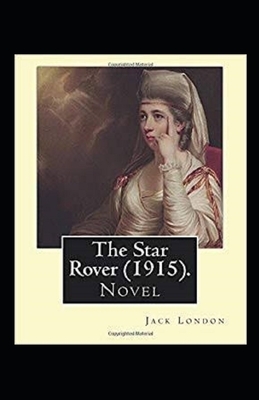 The Star Rover Illustrated by Jack London