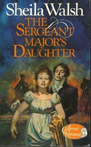 The Sergeant Major's Daughter by Sheila Walsh