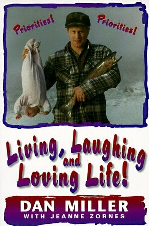 Living, Laughing & Loving Life by Dan Miller