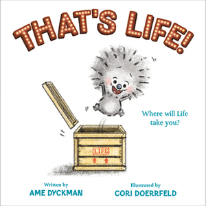 That's Life! by Ame Dyckman