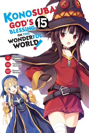 Konosuba: God's Blessing on This Wonderful World!, Vol. 15 by Natsume Akatsuki