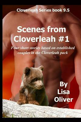 Scenes From Cloverleah #1 by Lisa Oliver