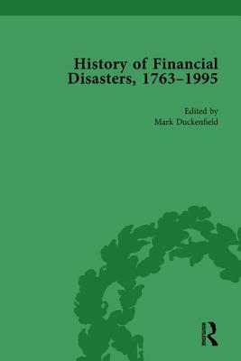 The History of Financial Disasters, 1763-1995 Vol 3 by Benedikt Koehler, Mark Duckenfield, Stefan Altorfer