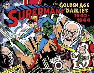Superman: The Golden Age Dailies-1942-1944 by Pete Poplaski, Whitney Ellsworth, Joe Shuster, Wayne Boring, Dean Mullaney, John Wells, Jerry Siegel