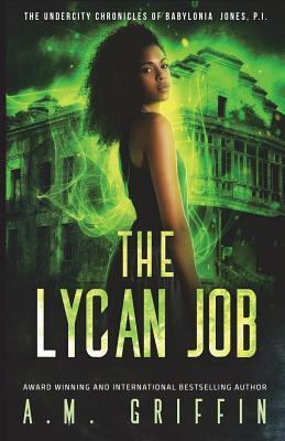 The Lycan Job by A. M. Griffin