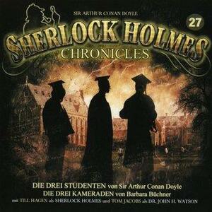 Sherlock Holmes Chronicles 27 - Die drei Studenten by Arthur Conan Doyle, Barbara Büchner