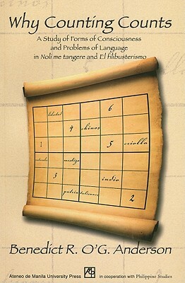 Why Counting Counts: A Study of Forms of Consciousness and Problems of Language in Noli Me Tangere and El Filibusterismo by Benedict R. O'g Anderson