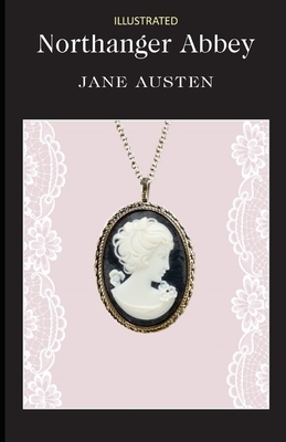 Northanger Abbey Illustrated by Jane Austen