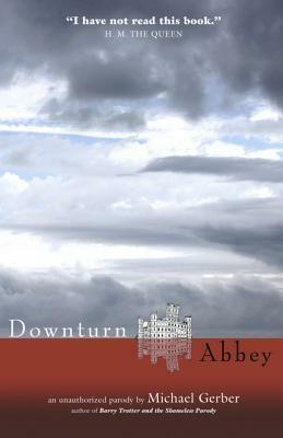 Downturn Abbey by Michael Gerber