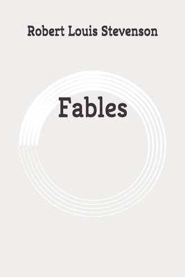 Fables: Original by Robert Louis Stevenson