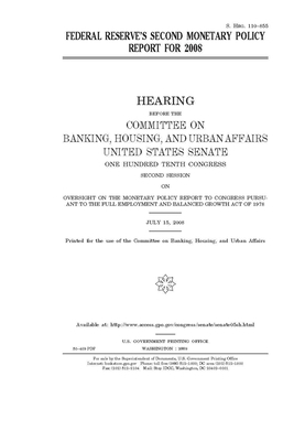 Federal Reserve's second monetary policy report for 2008 by Committee on Banking Housing (senate), United States Congress, United States Senate