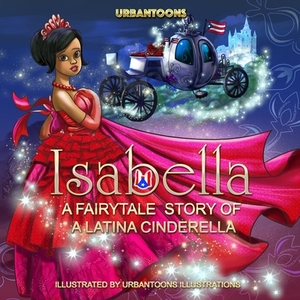 Isabella A Cinderella FairyTale of Latina Princess by Urbantoons, King Ki'el