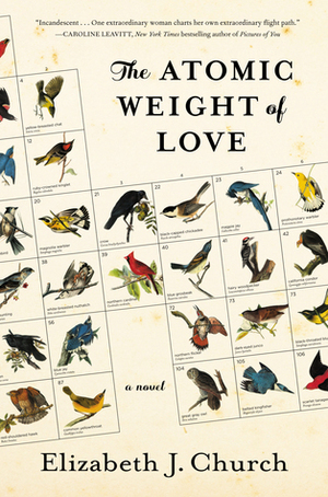 The Atomic Weight of Love by Elizabeth J. Church