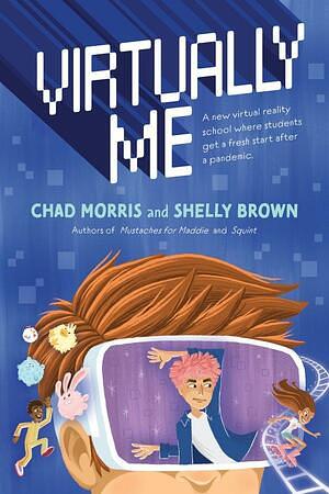 Virtually Me by Chad Morris, Shelly Brown