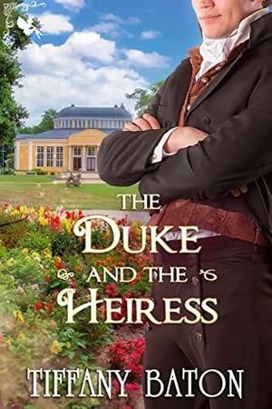 The Duke and the Heiress by Tiffany Baton