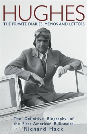 Hughes: The Private Diaries, Memos and Letters by Richard Hack