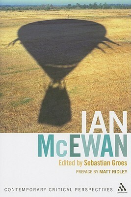 Ian McEwan: Contemporary Critical Perspectives by Sebastian Groes