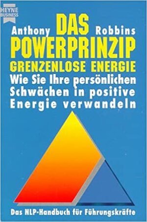 Das Powerprinzip. Grenzenlose Energie. by Anthony Robbins