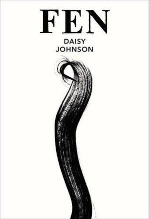 Fen by Daisy Johnson by Daisy Johnson, Daisy Johnson