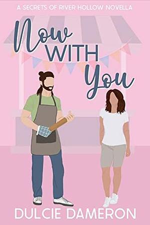 Now With You by Dulcie Dameron