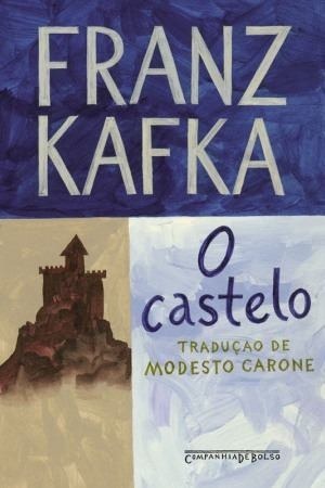 O Castelo by Modesto Carone, Franz Kafka