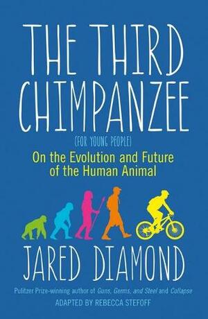 The Third Chimpanzee for Young People: On the Evolution and Future of the Human Animal by Jared Diamond