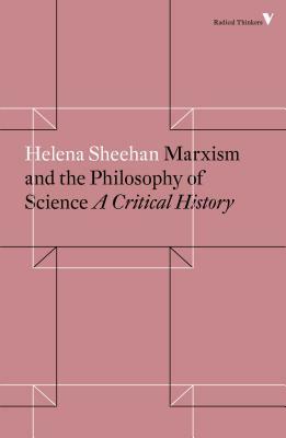 Marxism and the Philosophy of Science: A Critical History by Helena Sheehan