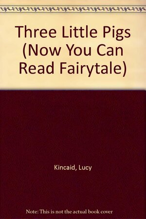 Three Little Pigs by Lucy Kincaid